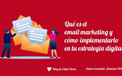 Qué es el email marketing y cómo implementarlo en tu estrategia digital